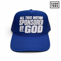 All this motion sponsored by God  (Trucker Hat)  