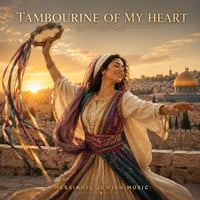 Tambourine of My Heart - Messianic Jewish Worship CD