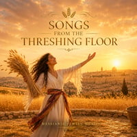 Songs from the Threshing Floor - Messianic Jewish Worship CD