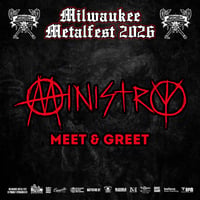 Image 1 of MINISTRY VIP M&G SUN. JUNE 7TH at MILWAUKEE METAL FEST