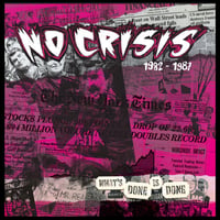 NO CRISIS What's Done Is Done 1982-87
