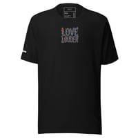 Image 1 of Love Louder Unisex T-shirt