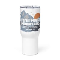 Image 1 of Faith Moves Mountains / Travel mug with a handle