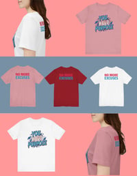 “You Have Purpose” Front & “No More Excuses” Back