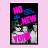 No New York: A Memoir of No Wave and the Women Who Shaped the Scene