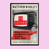 No Future Anniversary Edition: Punk, Politics and British Youth Culture, 1976–1984