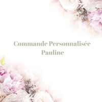 Commande personnalisée Pauline