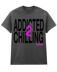 ADDICTED 2 CHILLING T-SHIRT GREY