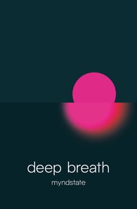deep breath by myndstate *** pre order ***