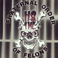 H8 INC Fraternal Order of Felons- 12" vinyl