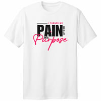 Pain Into Purpose (White)