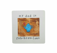 Image 1 of My dad is fab-brew-lous
