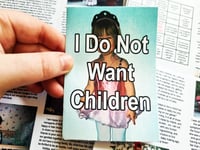 Image 4 of Mini-Zine: I Do Not Want Children