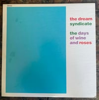 Image 1 of THE DREAM SYNDICATE - Days Of Wine And Roses LP