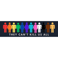 They Can’t Kill Us All