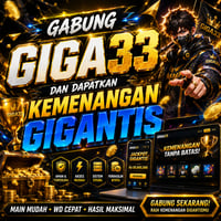 Gabung GIGA33 Dan Dapatkan Kemenangan Gigantis