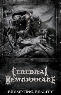 Cerebral Hemorrhage ''Exempting Reality'' - Cassette