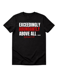 Image 2 of Exceedingly abundantly..tee