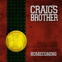 Craig's Brother - Homecoming