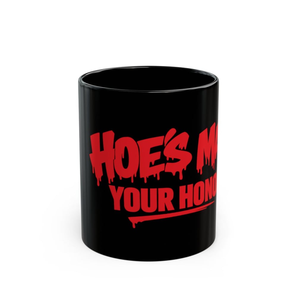 Image of Black Mug – Red "Hoes Mad? Your Honor" Graphic Coffee Mug