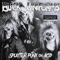 Image 2 of BLACK UNIFORMS – "Splatter Punx On Acid" Lp (color vinyl)