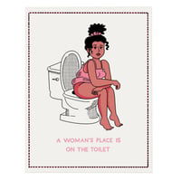 Image 2 of A Woman's Place is on the Toilet print
