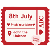 Pitch Your Mate - John The Unicorn, Peckham - 8th July