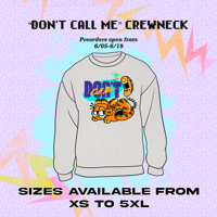 “Don’t Call Me” Crewneck Pre-order