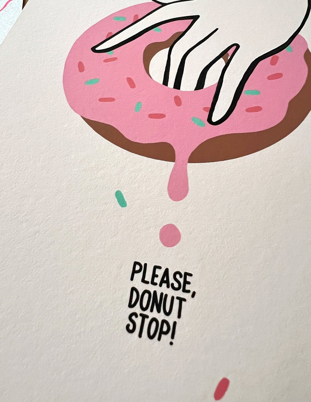 Image of "Please Donut Stop" limited homemade art print