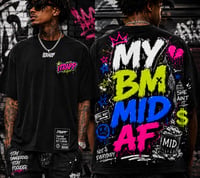 Image 1 of iTRAPP “MY BM MID AF” Streetwear Tee