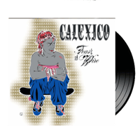 CALEXICO - Feast Of Wire