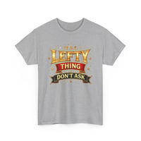 Image 2 of Lefty Thing Don't Ask T-Shirt — Funny Left-Handed Tee