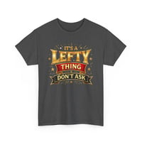 Image 3 of Lefty Thing Don't Ask T-Shirt — Funny Left-Handed Tee