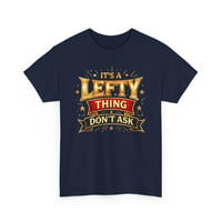 Image 5 of Lefty Thing Don't Ask T-Shirt — Funny Left-Handed Tee