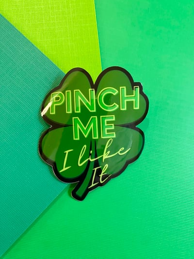 Image of Pinch Me I Like It Sticker, St. Patrick's Day