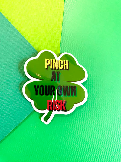 Image of Pinch Me At Your Own Risk Sticker, St. Patrick's Day
