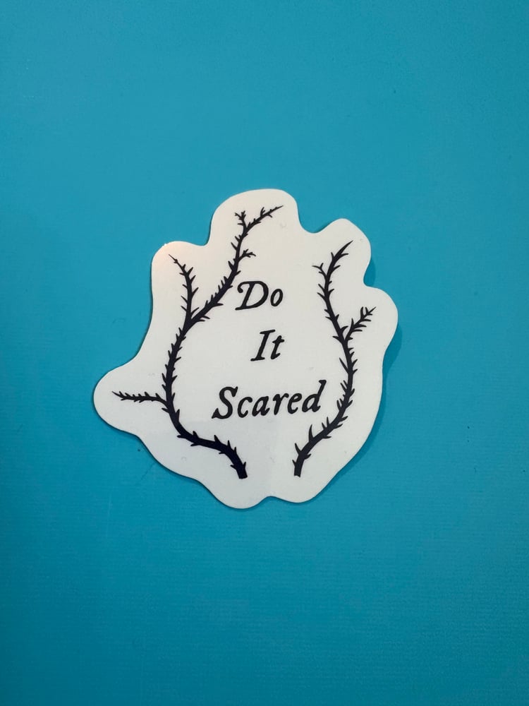 Image of Do It Scared Sticker