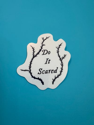 Image of Do It Scared Sticker