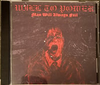 Image 1 of WILL TO POWER - MAN WILL ALWAYS FAIL CD