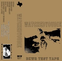 Image 2 of BKW037: Watched You Die- Watched You Die