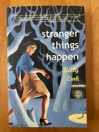 Image 1 of Kelly Link "Stranger Things Happen" Trade Paperback
