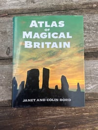 Atlas of Magical Britain by Janet and Colin Bord