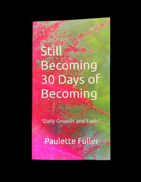 Image 1 of Still Becoming 30 Days of Becoming