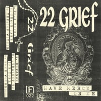 22 GRIEF - "HAVE MERCY ON ME" TAPE