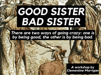 Image 3 of GOOD SISTER BAD SISTER (Workshop)