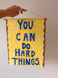 Image 1 of You can do hard things' Original Tapestry 