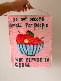 Image 1 of 'Do not become small for people who refuse to grow' tapestry