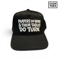 Prayers do work & them tables do turn (Snapback) 