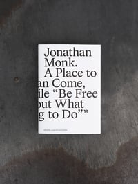 Image 1 of A Place to Which We Can Come, and for a While "Be Free to Think About What We Are Going to Do"*