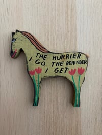 Image 1 of The hurrier I go 